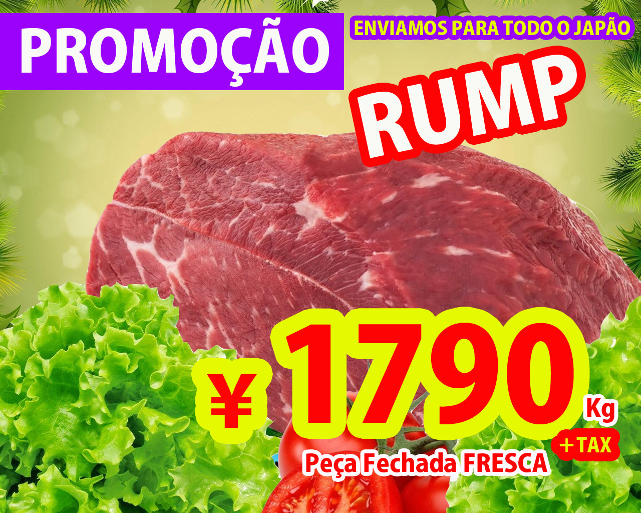 Carne Rump Peça Fechada Sem Corte (Peça de 6 a 7kg) ¥1,933/kg (IMPOSTO INCLUSO)