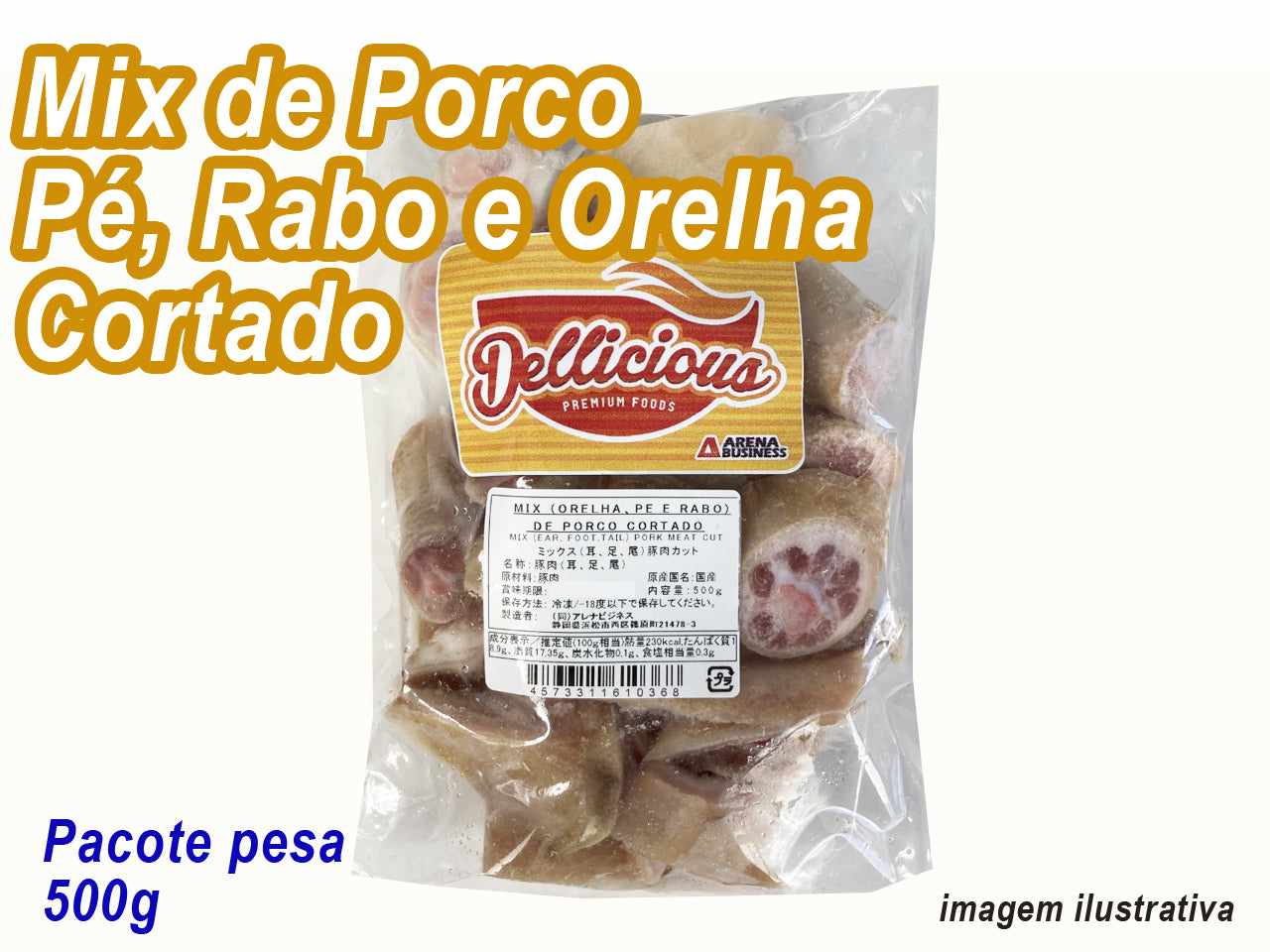 ★ ENTRAR EM CONTATO ★ Mix Pé Rabo e Orelha de Porco Cortado ARENA 500g